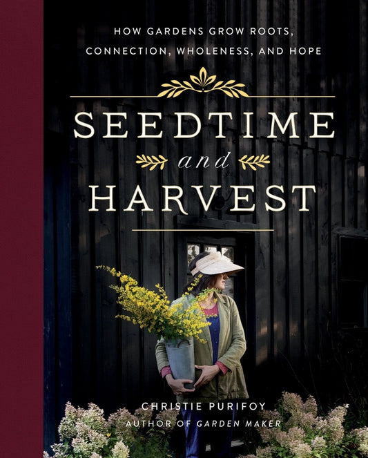 Seedtime & Harvest by Christie Purifoy